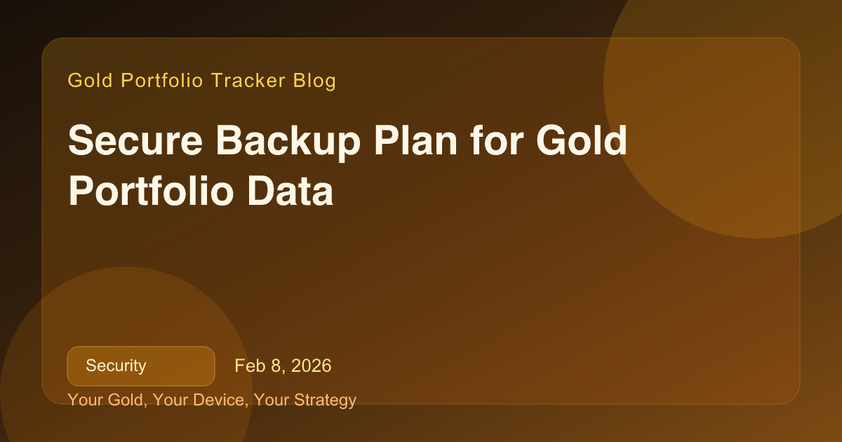Secure Backup Plan for Gold Portfolio Data